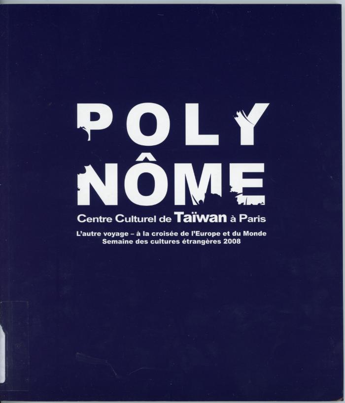 Polynôme : L'autre voyage - a la croisée de l'Europe et du Monde Semaine des cultures étrangères / Paris : Hon-Tai International Co Ltd : 2008