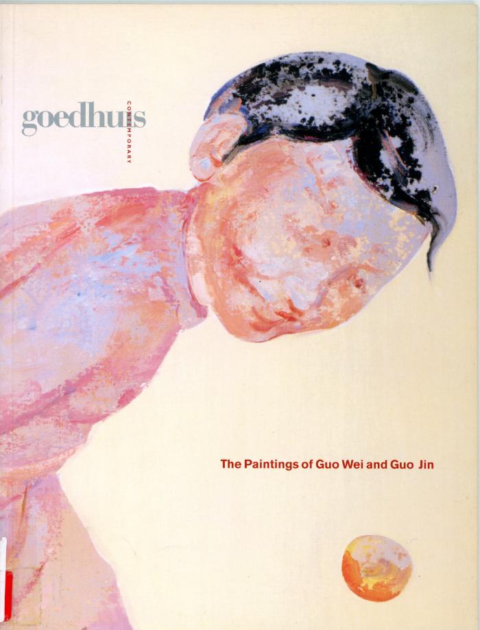 The Paintings of Guo Wei and Guo Jin / London : Goedhuis Contemporary : 2002