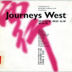 Journeys West: contemporary paintings sculpture and installation / Jessie Lim (eds) / London : Lambeth Chinese Community Association :  1995