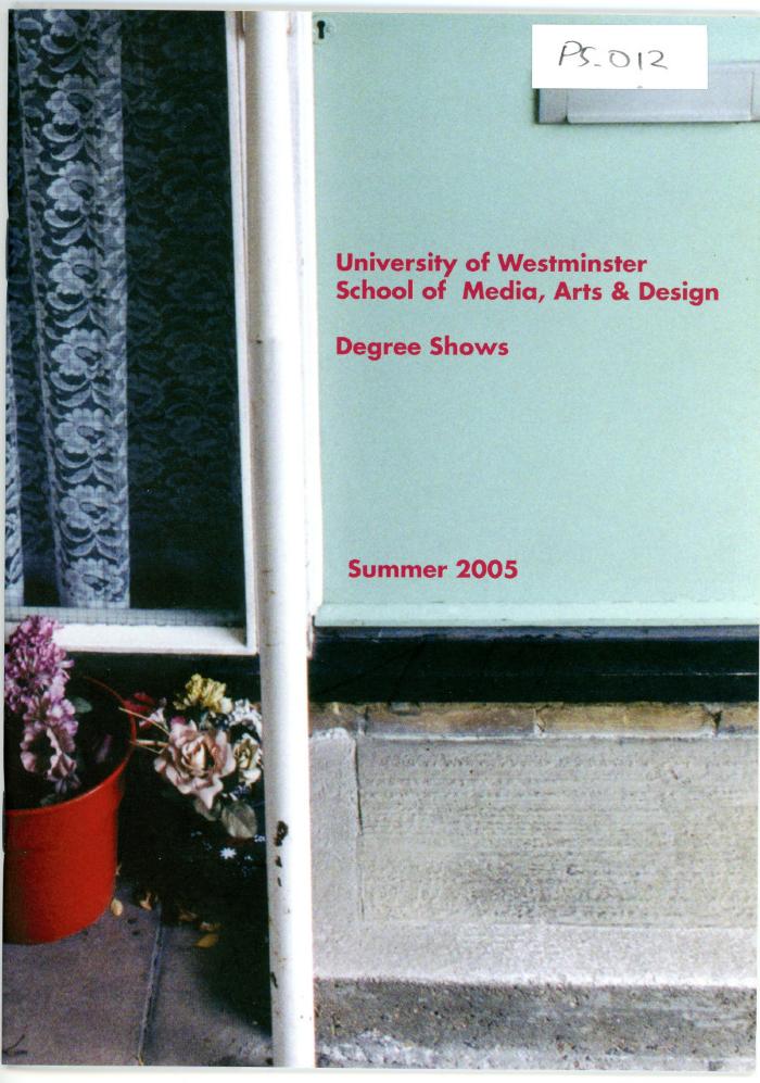 Degree Shows: Summer 2005 / London : University of Westminster : 2005